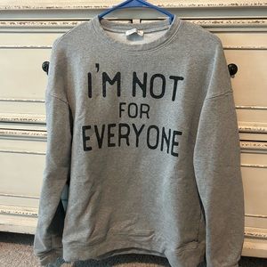 I’m not for everyone grey crewneck sweatshirt